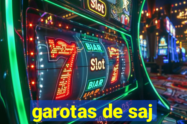 garotas de saj